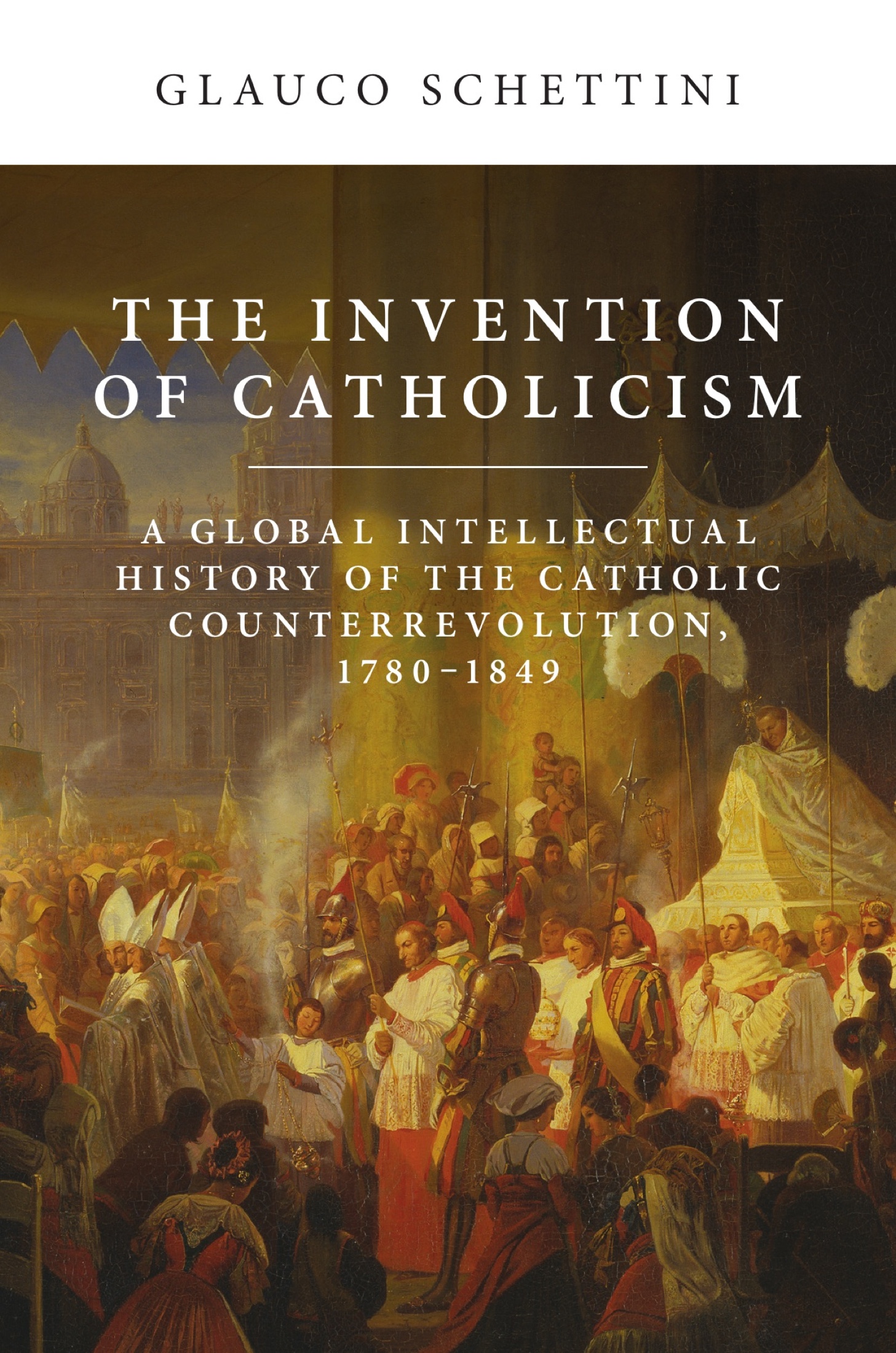 Cover of The Invention of Catholicism by Glauco Schettini, published by Oxford University Press.